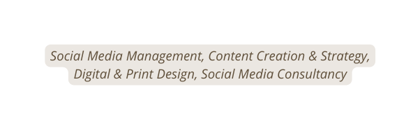 Social Media Management Content Creation Strategy Digital Print Design Social Media Consultancy